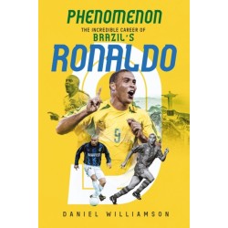 Phenomenon: The Incredible Career of Brazil’s Ronaldo