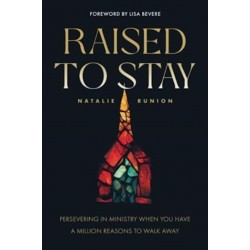 Raised to Stay: Persevering in Ministry When You Have a Million Reasons to Walk Away