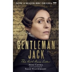 Gentleman Jack: The Real Anne Lister The Official Companion to the BBC Series