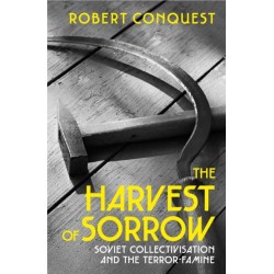 The Harvest of Sorrow: Soviet Collectivisation and the Terror-Famine