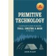 Primitive Technology: A Survivalist's Guide to Building Tools, Shelters & More in the Wild