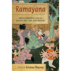 Ramayana: India's Immortal Tale of Adventure, Love, and Wisdom