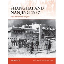 Shanghai and Nanjing 1937: Massacre on the Yangtze