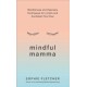 Mindful Mamma: Mindfulness and Hypnosis Techniques for a Calm and Confident First Year