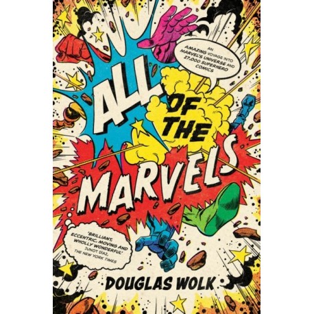 All of the Marvels: An Amazing Voyage into Marvel’s Universe and 27,000 Superhero Comics
