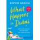 What Happens in Dubai: The unputdownable laugh-out-loud bestseller of the year!