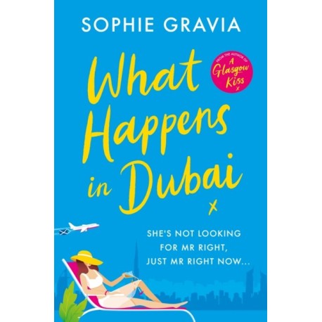 What Happens in Dubai: The unputdownable laugh-out-loud bestseller of the year!