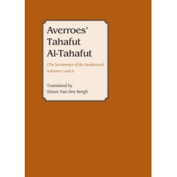 Averroes’ Tahafut al-Tahafut: (The Incoherence of the Incoherence)