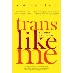 Trans Like Me: 'An essential voice at the razor edge of gender politics' Laurie Penny