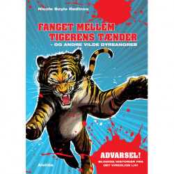 Fanget mellem tigerens tænder - og andre vilde dyreangreb