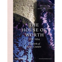 The House of Worth, 1858-1954: The Birth of Haute Couture
