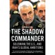 The Shadow Commander: Soleimani, the U.S., and Iran’s Global Ambitions