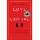 Love And Capital: Karl and Jenny Marx and the Birth of a Revolution
