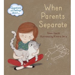 Questions and Feelings About: When parents separate