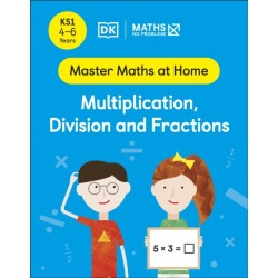 Maths — No Problem! Multiplication, Division and Fractions, Ages 4-6 (Key Stage 1)