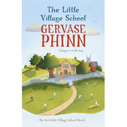 The Little Village School: Book 1 in the gorgeously uplifting Little Village School series