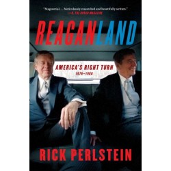 Reaganland: America's Right Turn 1976-1980