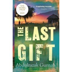 The Last Gift: By the winner of the 2021 Nobel Prize in Literature