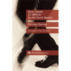 How I Made $2 Million in the Stock Market: The Darvas System for Stock Market Profits
