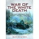 War of the White Death: Finland Against the Soviet Union, 1939-40