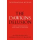 The Dawkins Delusion?: Atheist Fundamentalism and the Denial of the Divine