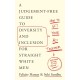 How To Get Your Act Together: A Judgement-Free Guide to Diversity and Inclusion for Straight White Men