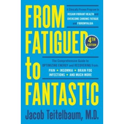 From Fatigued to Fantastic!: A Clinically Proven Program to Regain Vibrant Health and Overcome Chronic Fatigue