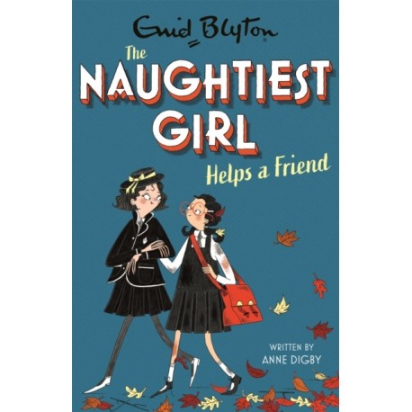 The Naughtiest Girl: Naughtiest Girl Helps A Friend: Book 6