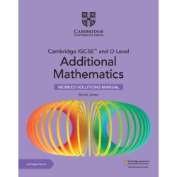 Cambridge IGCSE™ and O Level Additional Mathematics Worked Solutions Manual with Digital Version (2 Years' Access)