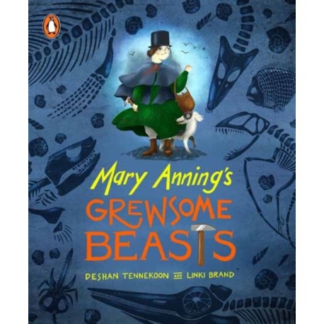 Mary Anning’s Grewsome Beasts