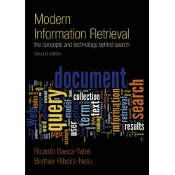 Modern Information Retrieval: The Concepts and Technology behind Search