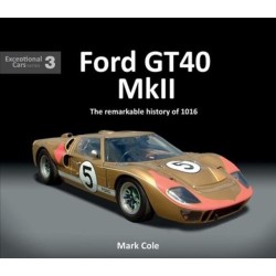 FORD GT40 MARK II: The remarkable history of 1016