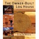 The Owner-Built Log House: Living in Harmony With Your Environment