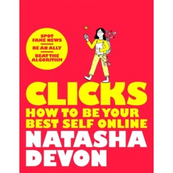 Clicks - How to Be Your Best Self Online