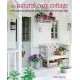 The Natural Cozy Cottage: 100 Styling Ideas to Create a Warm and Welcoming Home