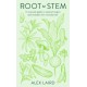 Root to Stem: A seasonal guide to natural recipes and remedies for everyday life