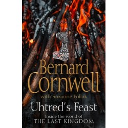 Uhtred’s Feast: Inside the World of the Last Kingdom