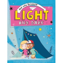 Get Into Science: Light and Dark