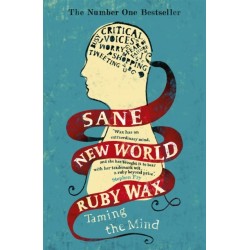 Sane New World: Taming the Mind