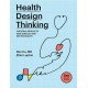 Health Design Thinking, second edition