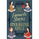 Favourite Stories of Courageous Girls: inspiring heroines from classic children's books