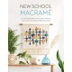 New School Macrame: A Contemporary Knotting Manual for Over 100 Fresh Fibre Projects