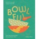Bowlful: Fresh and Vibrant Dishes from Southeast Asia