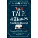 The Tale of the Duelling Neurosurgeons: The History of the Human Brain as Revealed by True Stories of Trauma, Madness, and Recovery