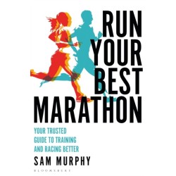 Run Your Best Marathon: Your trusted guide to training and racing better
