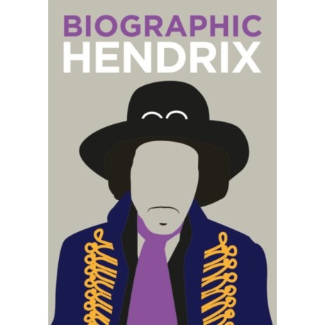 Biographic: Hendrix: Great Lives in Graphic Form