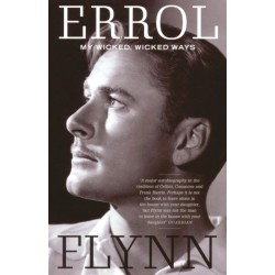 My Wicked, Wicked Ways: The Autobiography of Errol Flynn