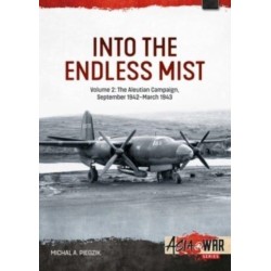 Into the Endless Mist Volume 2: The Aleutian Campaign, September 1942-March 1943