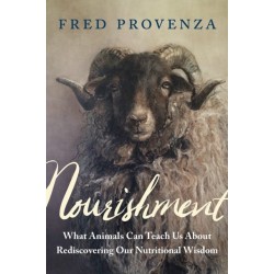 Nourishment: What Animals Can Teach Us about Rediscovering Our Nutritional Wisdom