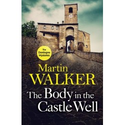 The Body in the Castle Well: The Dordogne Mysteries 12